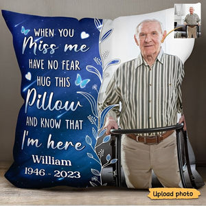 Photo Inserted When You Miss Me Hug This Family Memorial Gift Personalized Pillow