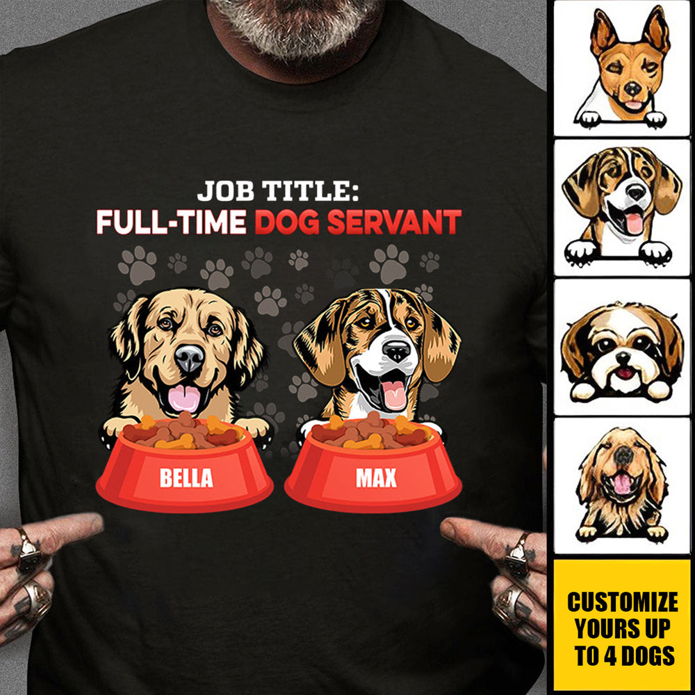 Job Tittle Full Time Dog Servant Dog Personalized T-shirt, Personalized Father's Day Gift for Dog Lovers, Dog Dad