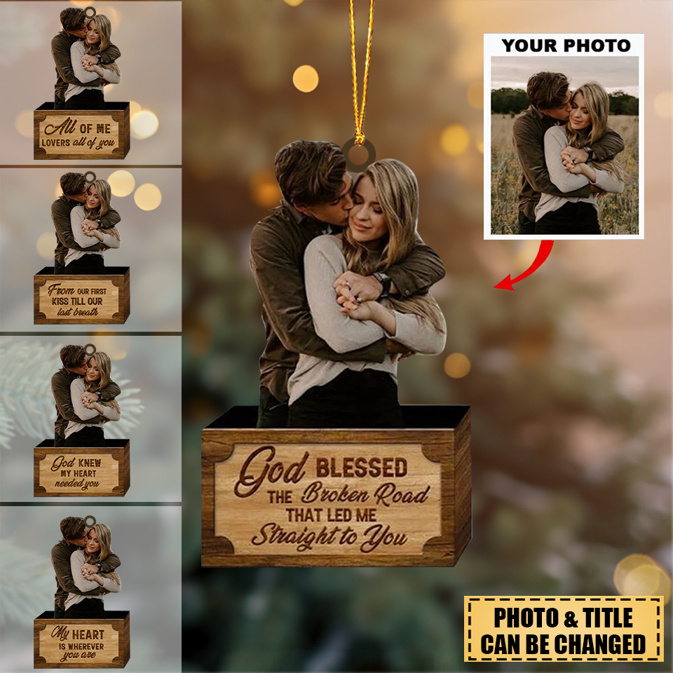 Personalized Christmas Ornament - Gift For Couple - God Blessed The Broken Road Led Me Straight To You
