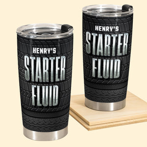 My Starter Fluid - Personalized Tumbler Cup