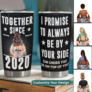 Always Be By Your Side - Personalized Tumbler Cup