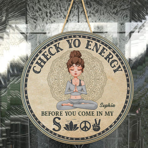 Check Yo Energy Before You Come In My Shit - Personalized Round Wood Sign - Birthday, Housewarming Gift For Yoga Lovers