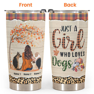 Just A Girl Who Loves Dogs - Personalized Tumbler Cup - Fall Birthday