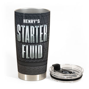 My Starter Fluid - Personalized Tumbler Cup