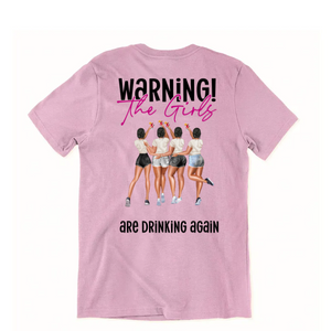 The Girls Are Drinking Again - Personalized Back Printed Shirt