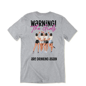 The Girls Are Drinking Again - Personalized Back Printed Shirt